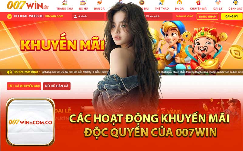Các Hoạt Động Khuyến Mãi Độc Quyền Của 007Win